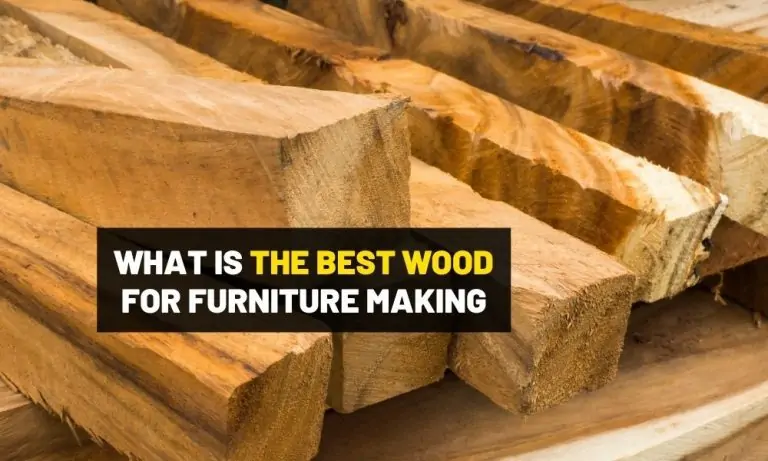 What is the best wood for furniture making? What is the best wood for furniture making?