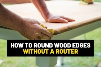 How to round wood edges without a router
