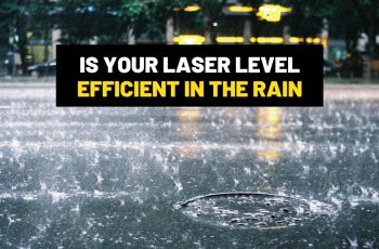 Can You Use Your Laser Level In The Rain?